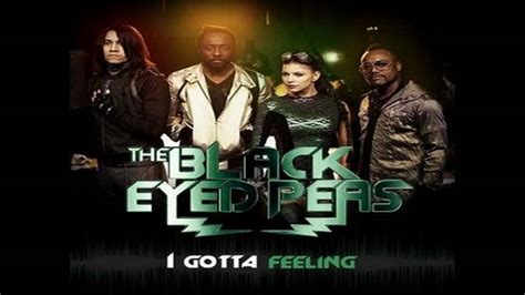 "I Gotta Feeling" is the second single from The Black Eyed Peas' fifth album The E. N. D., produced by French DJ David Guetta. The song was released on May 21, 2009 and debuted at number two on the Canadian and Billboard Hot 100, behind the group's "Boom Boom Pow", making the group one of 11 artists who have occupied the top two positions of ...